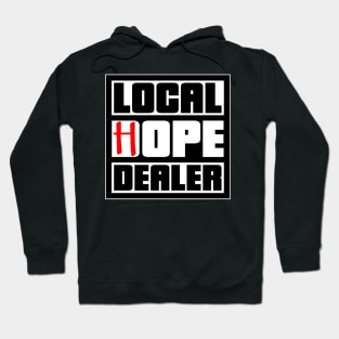 Local Hope Dealer Hoodie